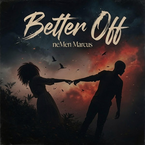 Better Off by NeMen Marcus