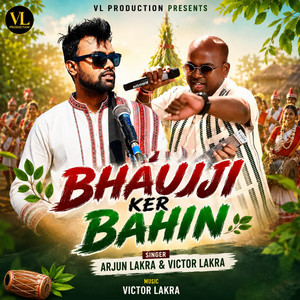 Bhauiji Ker Bahin by Arjun Lakra, Victor Lakra