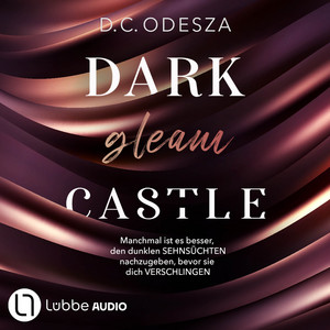 Kapitel 100 - DARK gleam CASTLE - Dark Castle, Teil 1 by D. C. Odesza