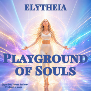 Playground of Souls (Epic Pop House Fusion) by Elytheia