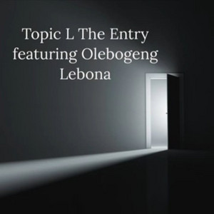 The Entry by Topic L, Olebogeng Lebona