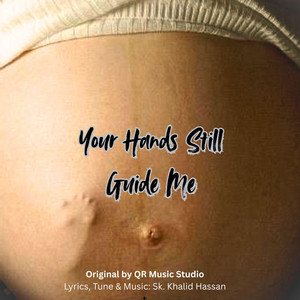 Your Hands Still Guide Me by Quantum Roots