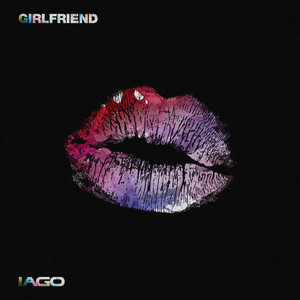 Girlfriend by IAGO