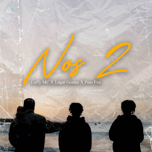 Luffy MC - Nos 2 (feat. Edgar gomes & Puto Fox)