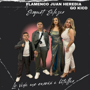 Flamenco Juan Heredia, Sisquet Salazar & Go Kico - La Vida Me Enseño a Batallar