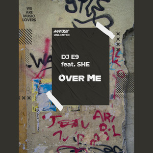 Over Me - Radio Edit by DJ E9, She
