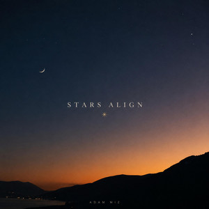 Stars Align by Adam Miz
