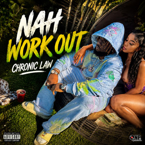 Nah Workout by Chronic Law