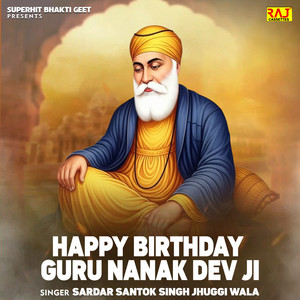 Happy Birthday Guru Nanak Dev Ji by Sardar Santok Singh Jhuggi Wala, Rajstudio