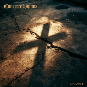 Concrete Hymns by Bryann T