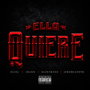 Ella Quiere by Eliel, Irann, JeremiasNTR, Elintruso