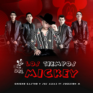 Los Tiempos del Mickey by Chicho Castro y Sus Alia2, Sucesíon M
