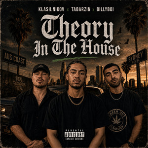 Theory in the House by KLASH.Nikov, TabarZin, Billyboi