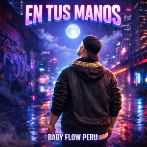 En Tus Manos by Baby Flow Peru