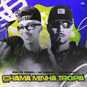 Edin do Piseiro, Mc Marofa & WG No Beat - Chama Minha Tropa