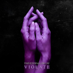 Violate by This Eternal Decay