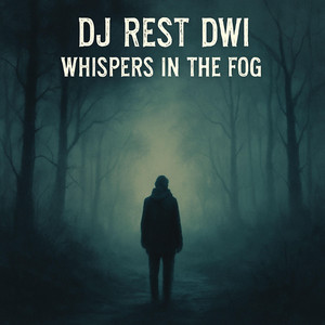 Whispers in the Fog by DJ REST DWI