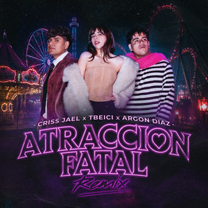 Atracción Fatal - Remix by Criss Jael, Tbeici, Argon Diaz