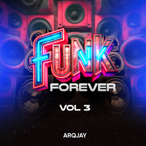 Arqjay - Funk Forever Vol. 3