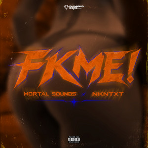 FK ME by Mortal Sounds, NKNTXT