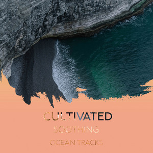 Cultivated Soothing Ocean Tracks album