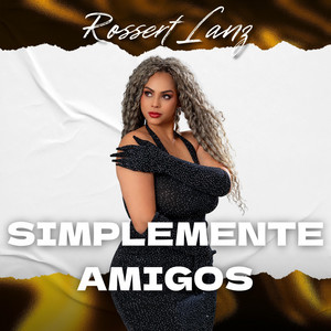 Simplemente Amigos by Rossert Lanz