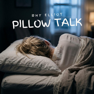 Pillow Talk by Rhy Elliot