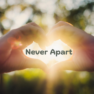 Never Apart by MargoFitz