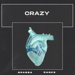 Crazy by Grabba Ranks