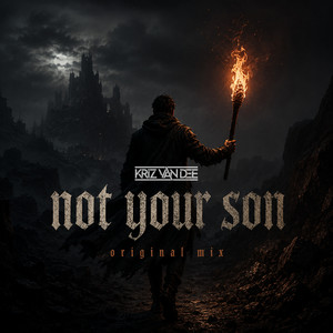 Not Your Son - Original Mix by KriZ Van Dee