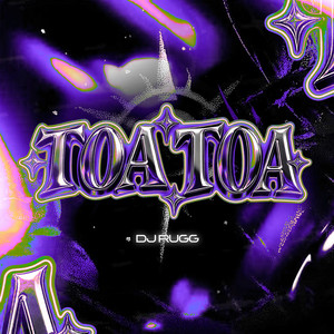 Toa Toa by DJ RUGG