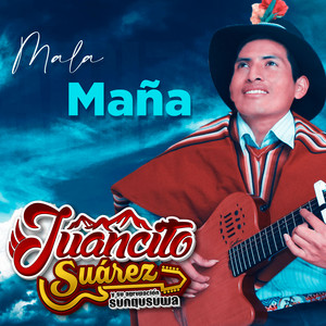 Juancito Suárez y su Agrupación SunquSuwa - Mala Maña