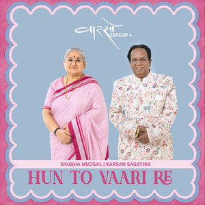 Hun To Vaari Re - From "Vaarso Season 4"