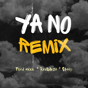 Ya no (remix).ft Redblvze × steep