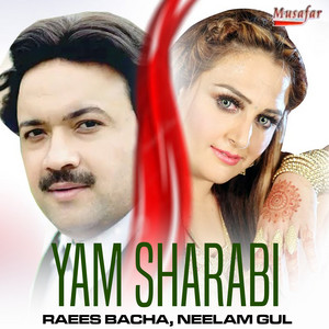 Raees Bacha & Neelam Gul - Yam Sharabi