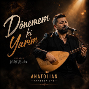 Dönemem Ki Yarim by Anatolian Arabesk Lab