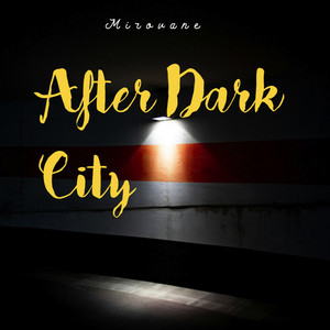 After Dark City by Mirovane