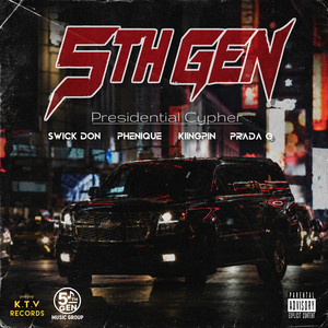 5Th Gen (Presidential) Cypher by Swick Don, Phenique, KiingPin, Prada G