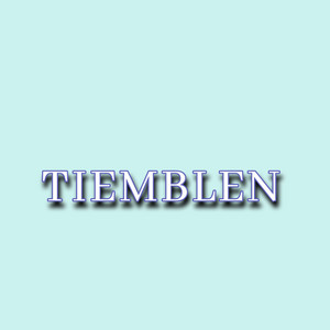 TIEMBLEN by becurete