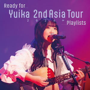 Ready for Yuika 2nd Asia Tour 2026 Playlist - Album by Yuika | Spotify
