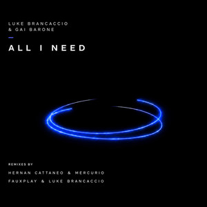 All I Need - Fauxplay & Luke Brancaccio Remix by Luke Brancaccio, Gai Barone, Fauxplay, Kiki Cave