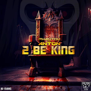 Phantom of Anton - 2 Be King (Extended Mix)
