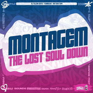 Montagem The Lost Soul Down by DJ TELZIN EDITS, Yunmaho, MC Davi CPR, FreesTyle Sounds