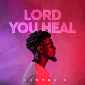 Lord You Heal