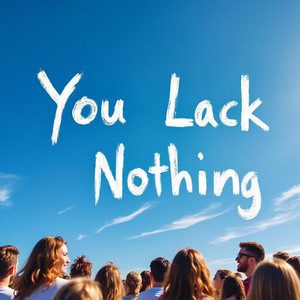 You Lack Nothing by Jack Eldridge