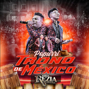 Popurrí Trono De Mexico by Banda La Rezia De Oaxaca