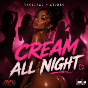 Cream All Night by Tactikal, AyoRec