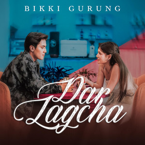 Bikki Gurung - Dar Lagcha