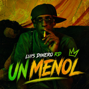 Un Menol by Luis Dinero RD
