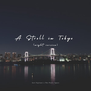 A Stroll in Tokyo - Night Version by Asti Fajriani, The Piano Space
